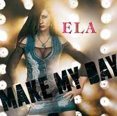 Ela (GER) : Make My Day